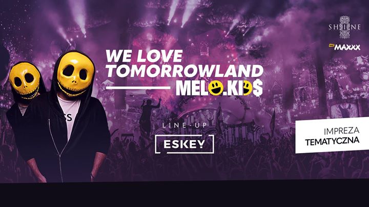 We <3 Tomorrowland: Melo.Kids // 23.03 // Lista FB do 23:00 Free