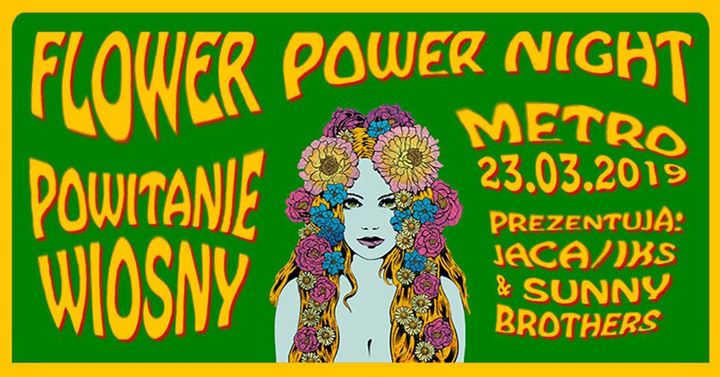 Flower Power Night - Powitanie Wiosny: Jaca/Iks & Sunny Brothers