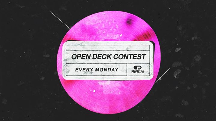 Open Deck Contest x Prozak 2.0