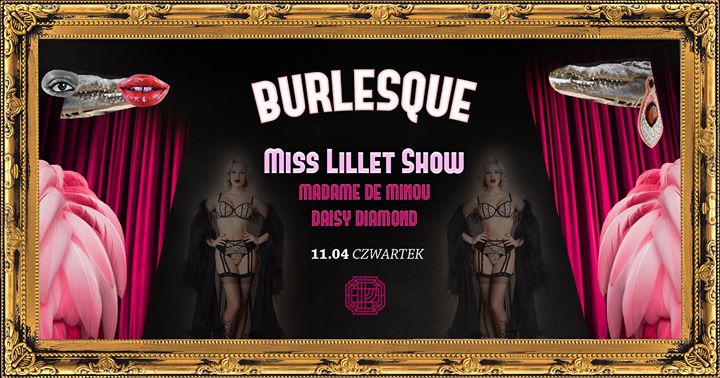 Burlesque #10 Miss Lillet / Madame de Minou / Daisy Diamond