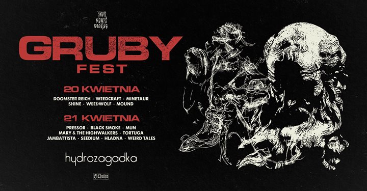 GRUBY Fest  4.20 - 4.21  DOOM  Hydrozagadka