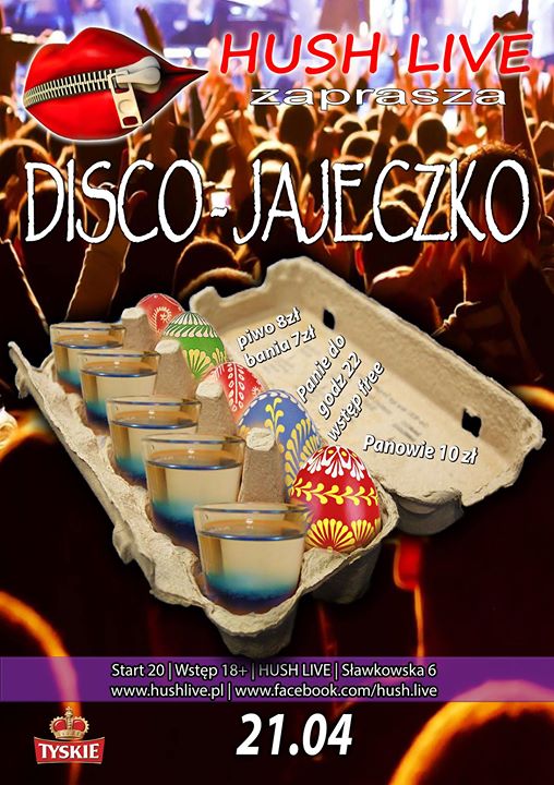 Disco Jajeczko w Hush Live | 21.04.2018