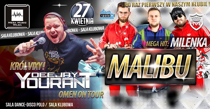 27.04 / Malibu - Hit Milenka / Yourant - Omen on Tour /