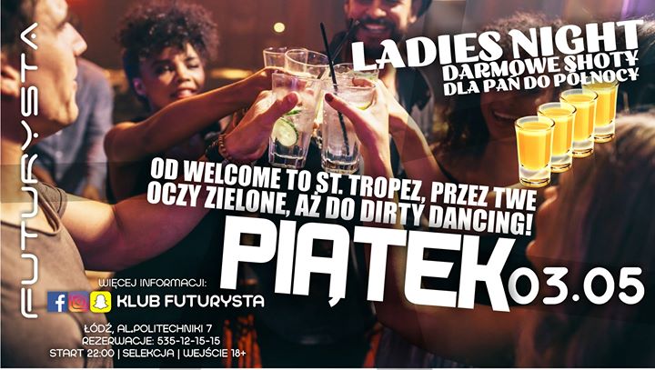 LADIES NIGHT / DARMOWE SHOTY DO PÓŁNOCY / PANIE FREE / 03.05