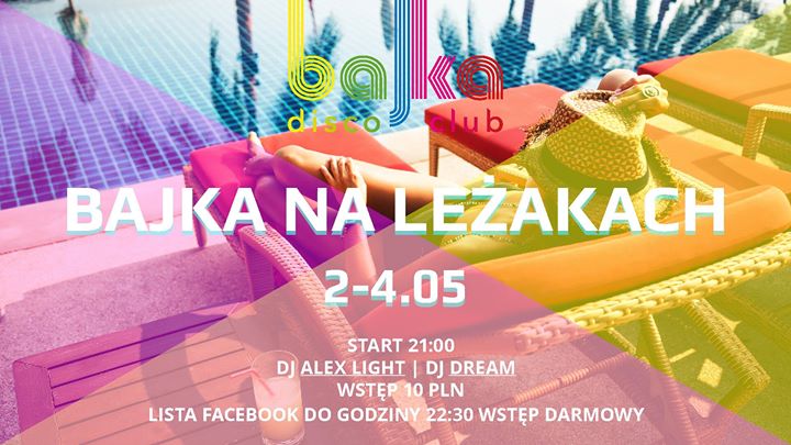 2/3/4.05 - Bajka na leżakach. Lista facebook do 22:30 wstęp free