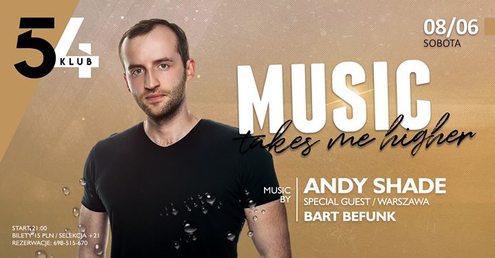 Music Takes Me Higher: Andy Shade // Sobota 08.06