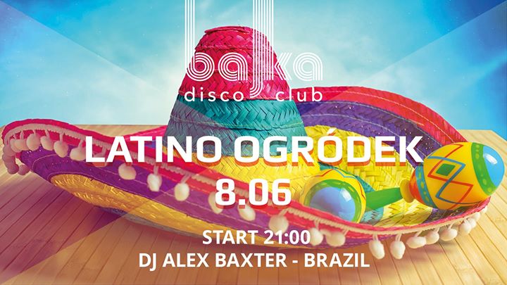 08.06 - Latino Ogródek: Alex Baxter / Brazil