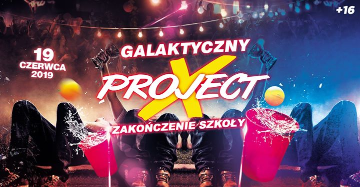 ✪ Galaktyczny Project X - Zakończenie Szkoły ✪ Galaktyka ✪ 16+