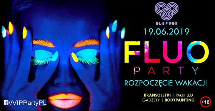 ★ Fluo Party ★ Rozpoczęcie Wakacji ★ Elefunk ★ 16+