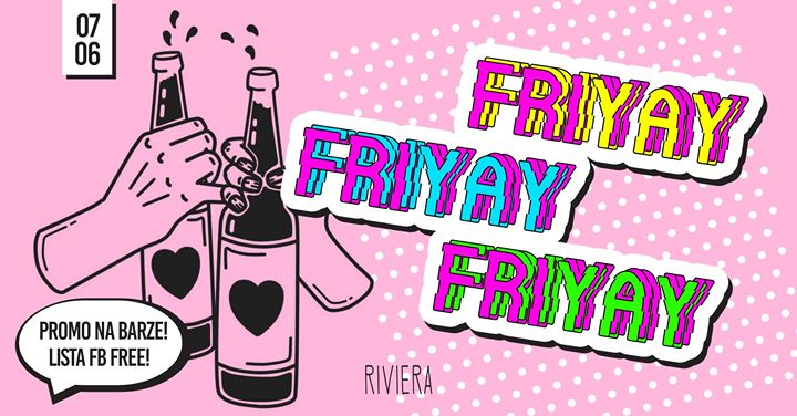 Friyay // 07.06 // Promo na barze + lista FB free
