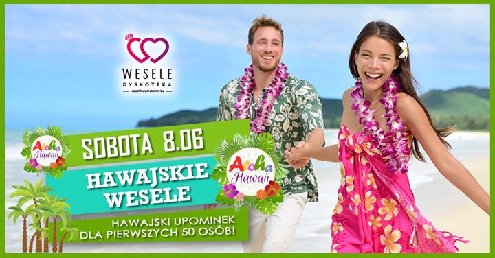 Hawajskie Wesele x 8.06 x Tropikalne Balety!