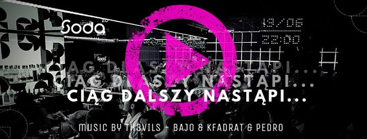 Ciąg dalszy nastąpi! - Th3vils: Bajo & Kfadrat & Pedro 19/06