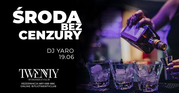 Środa bez cenzury ✮ Twenty Club ✮ DJ Yaro