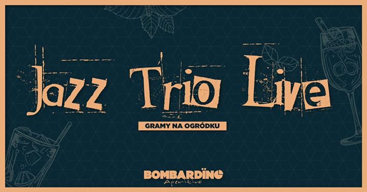 Jazz Trio Live || Muzyka na żywo || Gramy na ogródku !