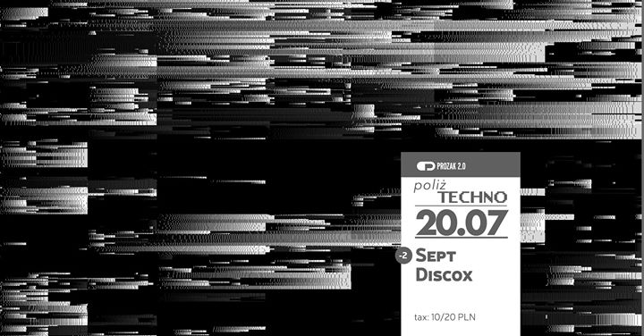 Poliż Techno x Sept x Prozak 2.0