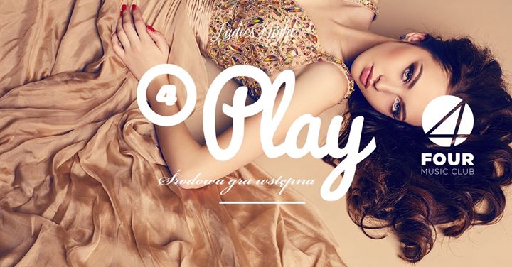Ladies Night x 4Play x 24.07 x Four Music Club