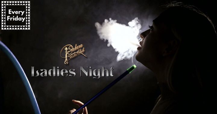Ladies Night at Sahara Shisha Club