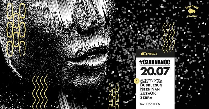 CzarnaNoc x International Girls DJ’s x Prozak 2.0