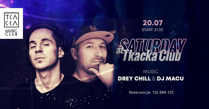 20/07 / Tkacka Music Club / DREY CHILL & DJ MACU