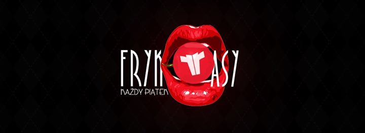 Frykasy - każdy piątek w RajzefibeR