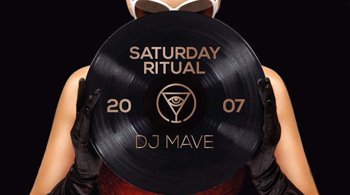 Saturday Ritual x Dj Mave x 20.07