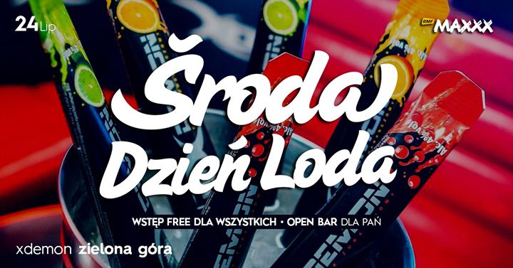 Środa Dzień Loda // Xdemon Zielona Góra
