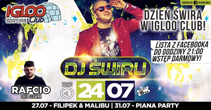 ✪ DJ ŚWIRU - Dzień świra w Igloo ✪ 24.07 ✪ Igloo Club ✪