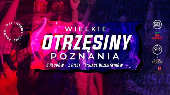 Wielkie Otrzęsiny Poznania ☆ 5 klubów ☆ 1 bilet ☆ 07.11 ☆