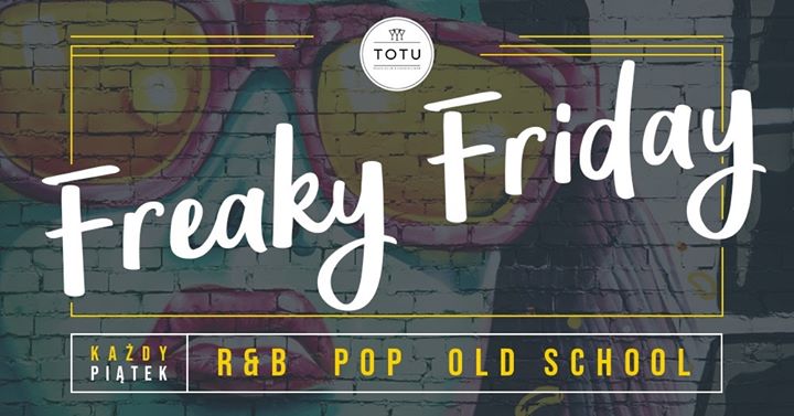 ▲ Freaky Friday / R&B / PoP / Old School