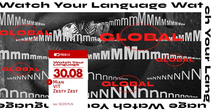 Watch Your Language x Global x Prozak 2.0