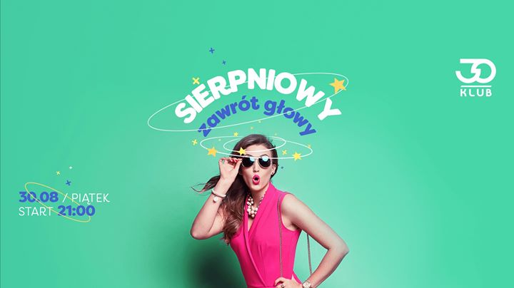 Sierpniowy Zawrót Głowy // 30.08 // Wstęp 10 zł/os.