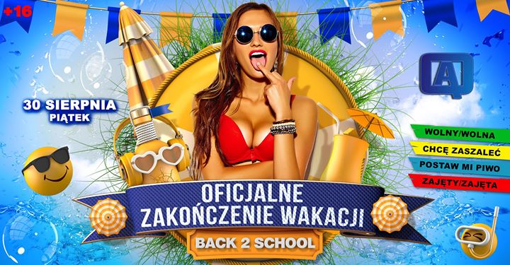 ★ Oficjalne Zakończenie Wakacji ★ Back 2 School ★ AQ ★ 16+