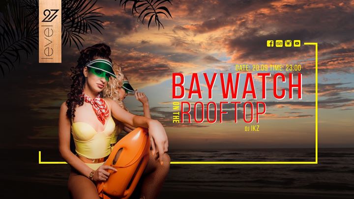 Baywatch on the rooftop / DJ IKZ