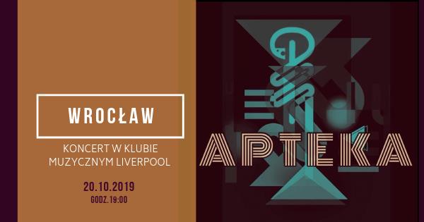 Apteka - Klub Muzyczny Liverpool - Wrocław