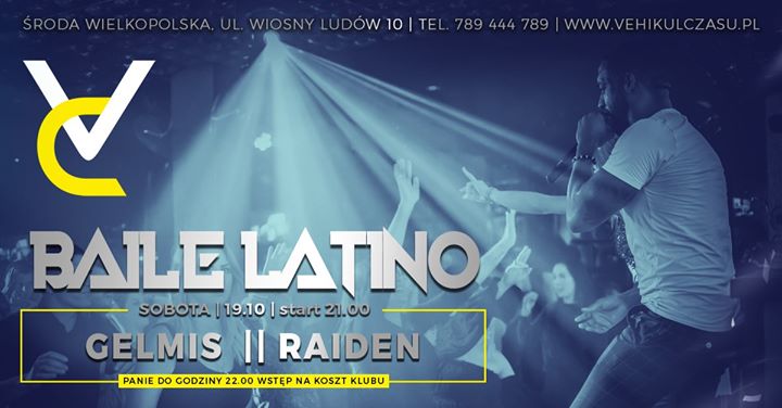 19/10 // Baile Latino / Gelmis & Raiden / panie free do 22 / 18+