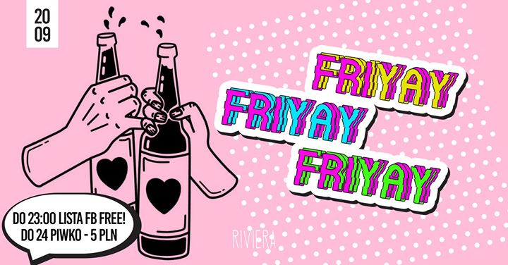 Friyay // 20.09 // Do 23:00 lista FB free