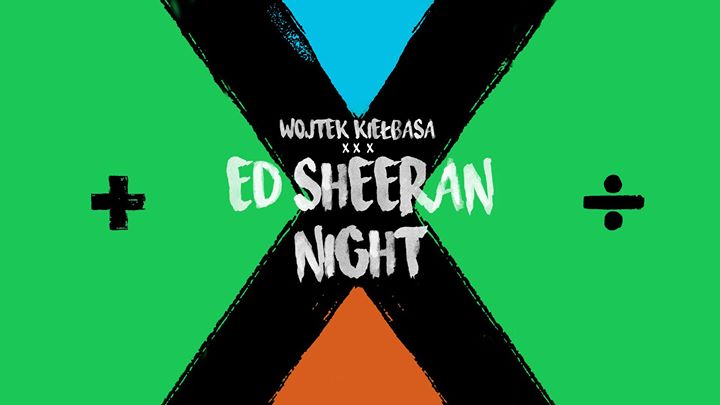 Ed Sheeran Night / Koncert Mikołajkowy