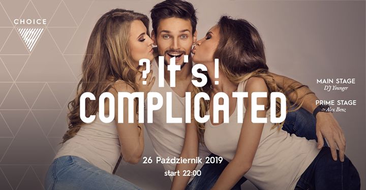 It's Complicated! // DJ Younger i DJ Alex Benz // 26.10.2019
