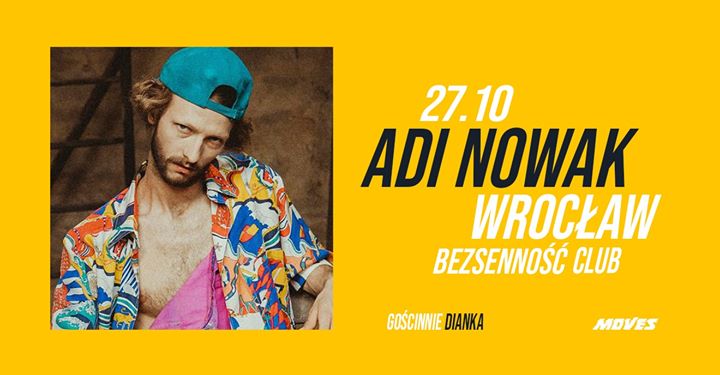 Adi Nowak we Wrocławiu // Bezsenność Club 27.10