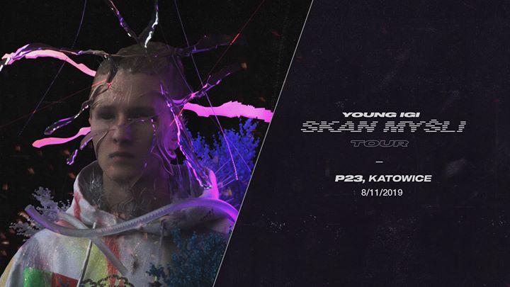 Young Igi / Katowice / Skan Myśli Tour