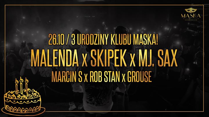 3 Urodziny Maski x Malenda x Skipek x MJ.SAX
