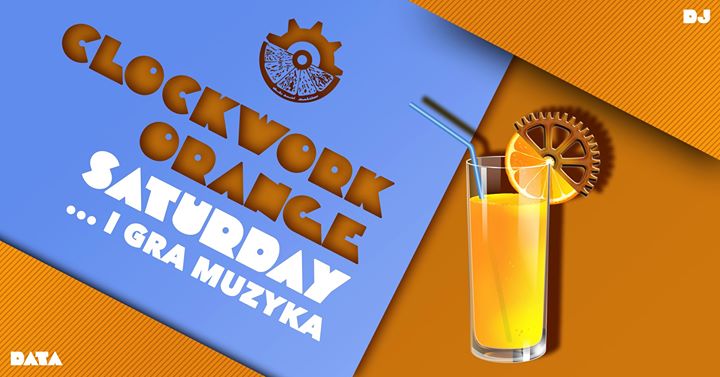 Clockwork Orange Saturday