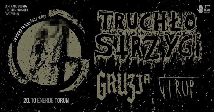 Co Złego To My: Truchło Strzygi, Gruzja, Trup - 20.10. Toruń
