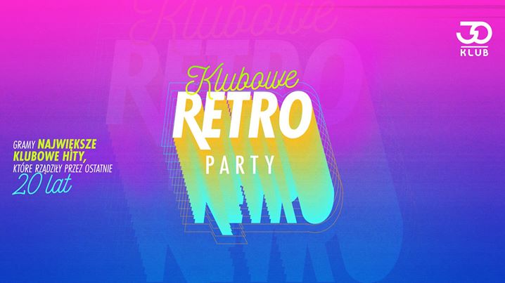 Klubowe RETRO Party // 19.10 // Wstęp: 10, 15, 20 zł