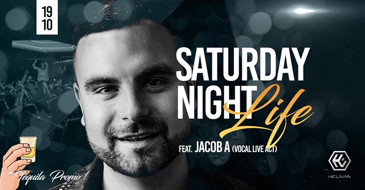 Saturday Nightlife feat. Jacob A // 19.10 // Tequila promo!