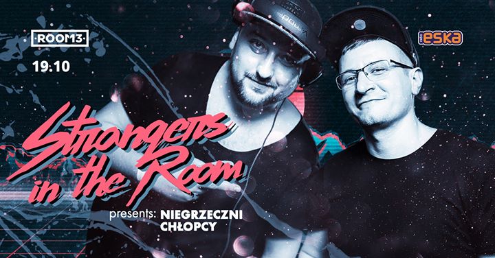 Strangers in the Room prestens: Niegrzeczni Chłopcy
