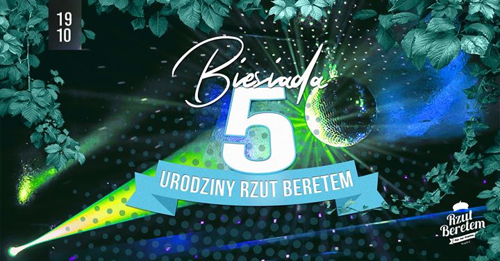 Urodzinowa Biesiada // 19.10 // 5-te Urodziny Beretu