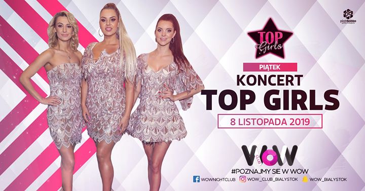 ✦✦ Koncert Top Girls ✦ WoW Club 8.11 Lipowa 19/21 Piątek ✦✦