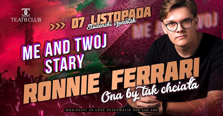 Ronnie Ferrari x Ona by tak chciała x Czwartek// 7.11 TEATR CLUB