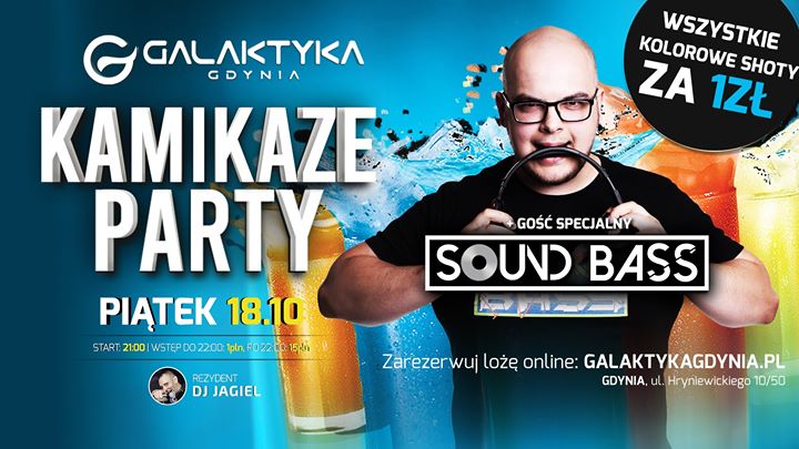 ★ Kamikaze Party x Sound Bass ★ Piątek 18.10 ★ Galaktyka Gdynia